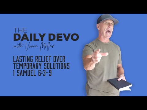 Lasting Relief Over Temporary Solutions | 1 Samuel 6:3-9