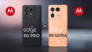 Motorola Edge 50 Pro Vs Motorola Edge 50 ultra