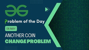 Another Coin Change Problem | 06 May POTD | C++ | Geeks for Geeks Problem of the Day