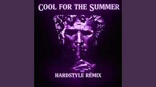 Cool for the Summer (Hardstyle Remix)
