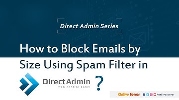 How to block emails by size using Spam filter in DirectAdmin?@OnliveServer