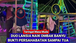 NENEK NENEK NAIK OMBAK BANYU Bukti Persahabatan Sejati Terjalin Tak Mengenal Usia Tetap Kompak