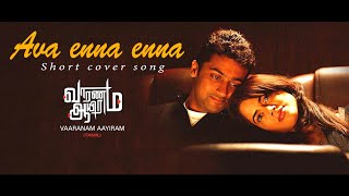 Vaaranam Aayiram - Ava Enna Enna cover song | Harris Jayaraj | Suriya | NT Arun kumar