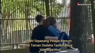 LAGI VIRAL! DUA REMAJA USAI SEKOLAH MESUM DI TAMAN  #remaja #pelajar #dadaha #tasikmalaya #viral