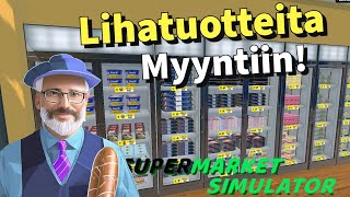 UUSIA LIHATUOTTEITA MYYNTIIN #35 | Supermarket Simulator