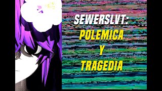 Sewerslvt: ¿Quien fue? un repaso a toda su musica