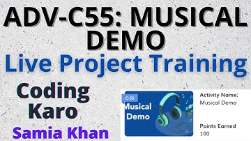 ADV-C55: MUSICAL DEMO | Training of Coding Project | How to Complete the Project | Samia Khan Coding