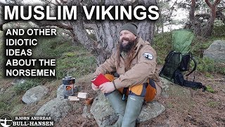 Muslim Vikings and Other Stupid Ideas About the Norsemen