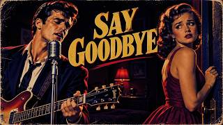 Before You Say Goodbye 💔 | A 1950s Love Song to Remember