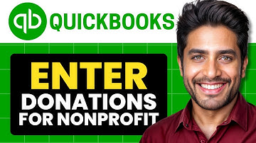 How To Enter Donations In Quickbooks For Nonprofit (Full Guide 2025)