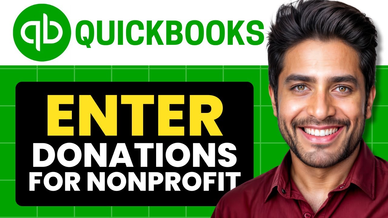 How To Enter Donations In Quickbooks For Nonprofit (Full Guide 2025 ...