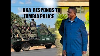 UKA RESPONDS TO ZAMBIA POLICE FOR NOT ALLOWING FORMER PRESIDENT TO MEET WITH CATHOLIC BISHOP