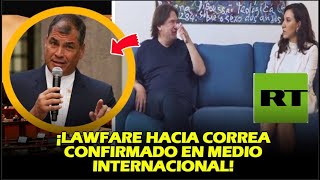 ¡LAWFARE HACIA CORREA CONFIRMADO EN MEDIO INTERNACIONAL!