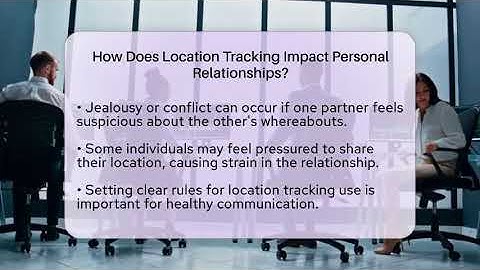 How Does Location Tracking Impact Personal Relationships? - Everyday-Networking