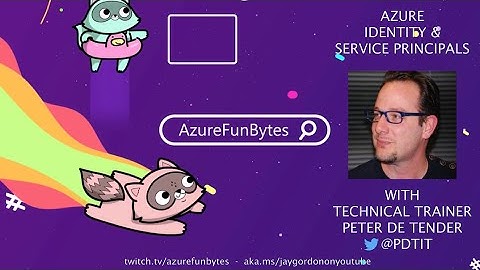 AzureFunBytes Episode 35 - Azure Identity and Service Principals with @pdtit