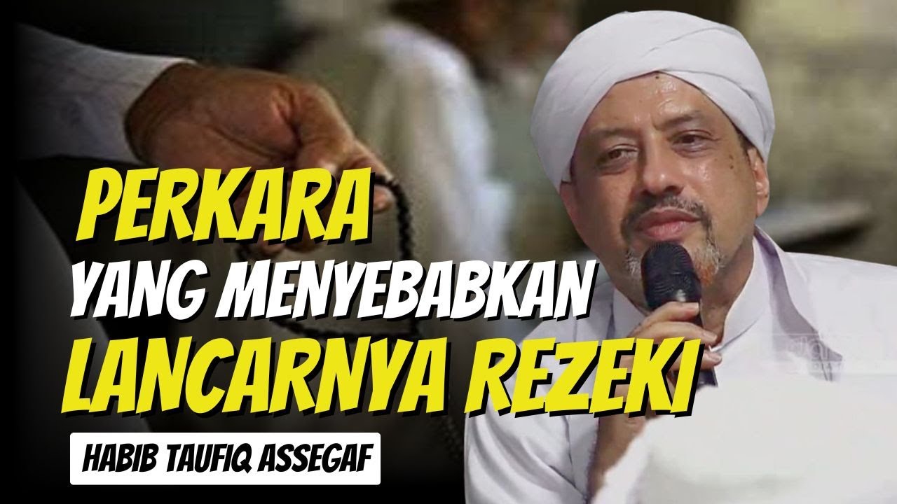 Perkara yang Menyababkan Lancarnya Rezeki | Habib Taufiq Assegaf