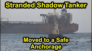 Removal of Stranded Shadow Tanker Completed to Bulgarian Anchorage.