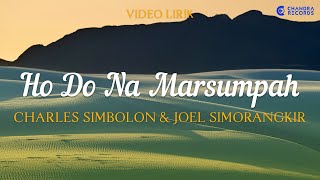 Charles Simbolon & Joel Simorangkir - Ho Do Na Marsumpah (Video Lirik)