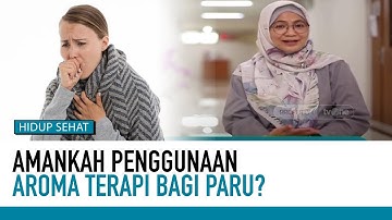 Apakah Aroma Terapi Aman untuk Paru-Paru? | Fakta Mitos