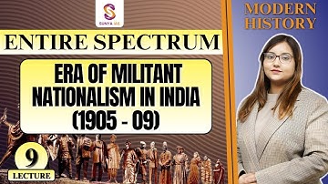 L9 | Era of Militant Nationalism in India | Spectrum Daily Lecture Series | UPSC CSE | Sunya IAS