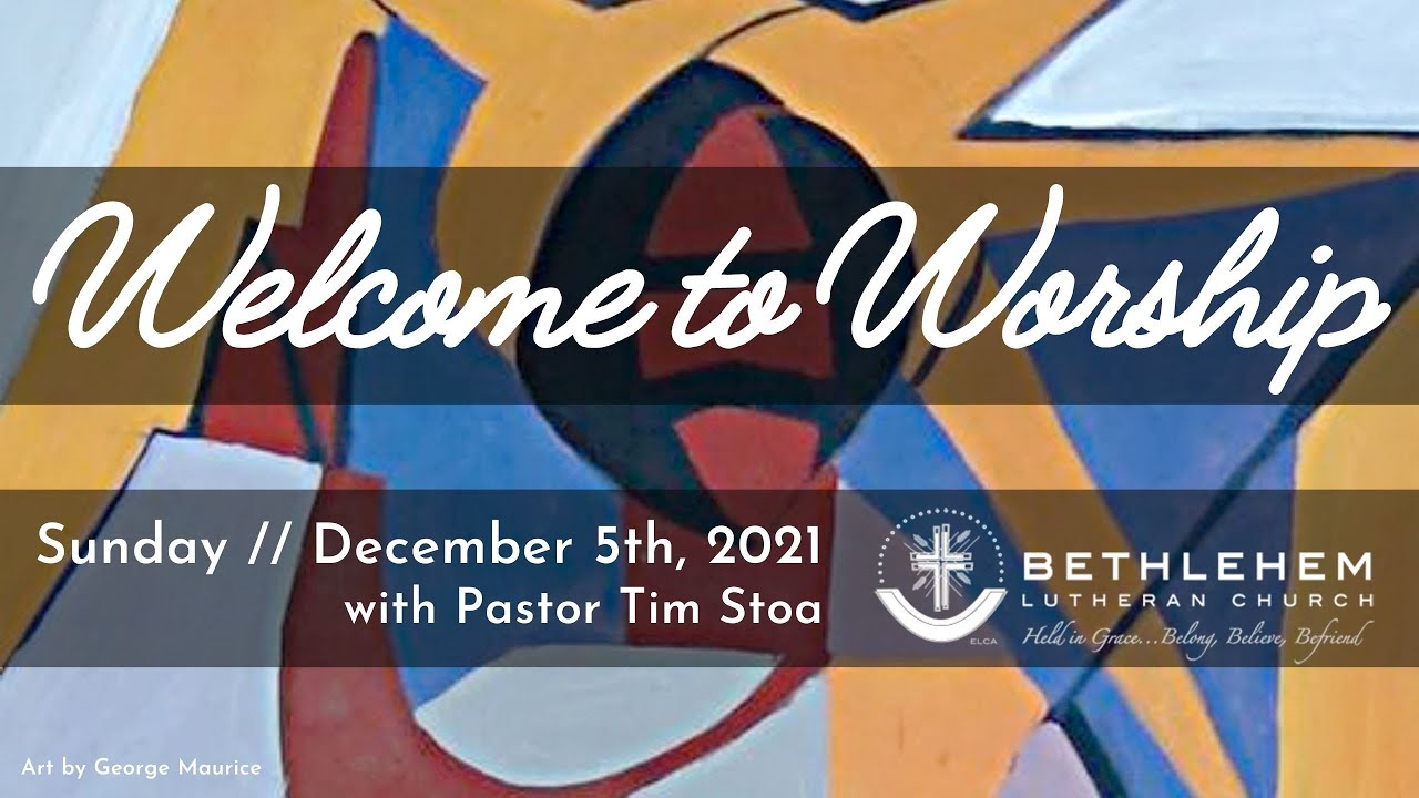 Bethlehem Lutheran Church Worship December 5th, 2021 YouTube