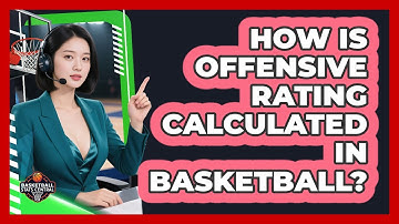 How Is Offensive Rating Calculated In Basketball? - Basketball Stats Central