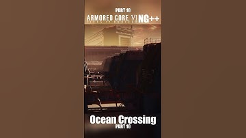 Ocean Crossing Part 10 | Armored Core 6 NG++ #armoredcore6 #armoredcorevi #armoredcore
