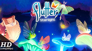 Flutter: Starlight Android Gameplay [60fps]