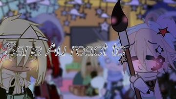 Sans Au react to - (part 1 )