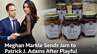 Meghan Markle Sends Jam to Patrick J. Adams After Playful Podcast Moment