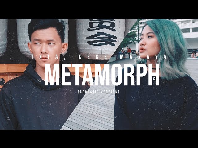 IXIA // METAMORPH (Acoustic Version) Feat. KEKE MAZAYA class=