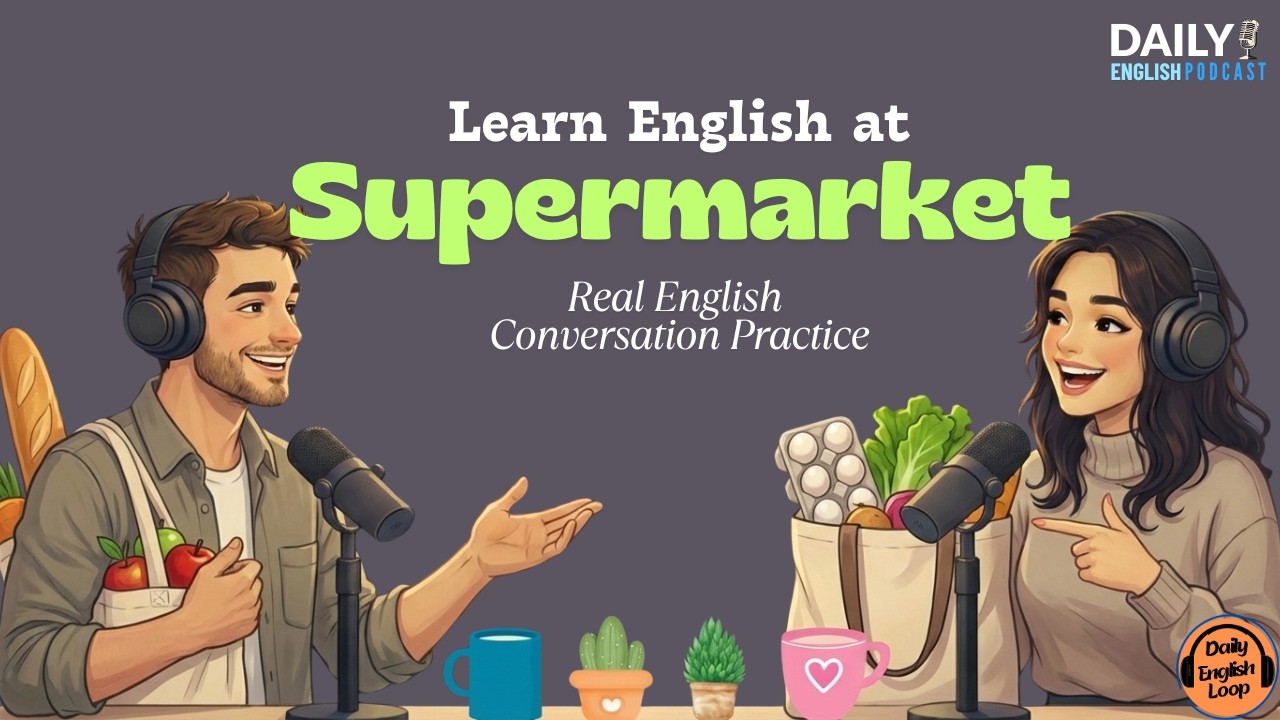 Let's Go to the Supermarket! English Listening & Speaking Practice | English Podcast for beginners