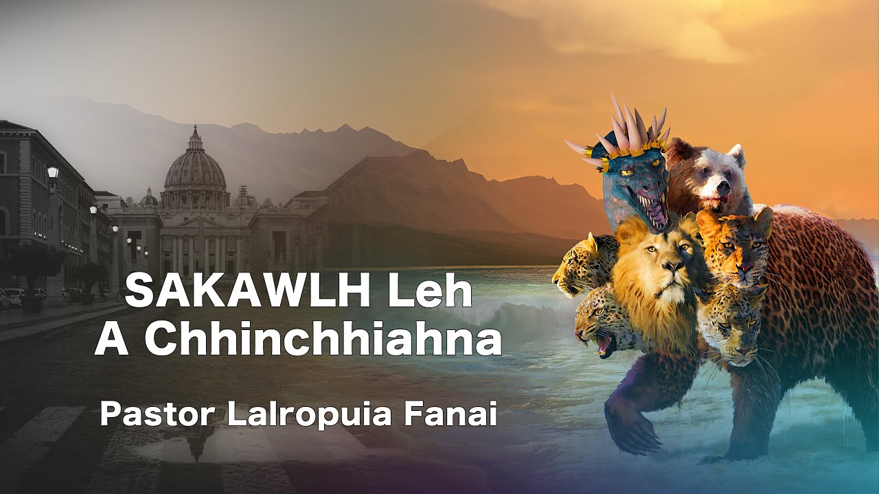 Sakawlh Leh A Chhinchhiahna - Pastor Lalropuia Fanai