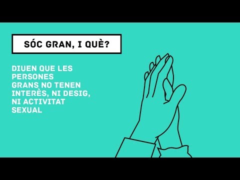 “Sóc gran, i què?”. Diuen que les persones grans no tenen interès, ni desig, ni activitat sexual