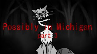 Possibly in Michigan - Part 3 [CW] Mapleshade Animation