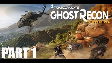 GHOST RECON WILDLANDS Gameplay Walkthrough Part 1 - INTRO (Full Game)