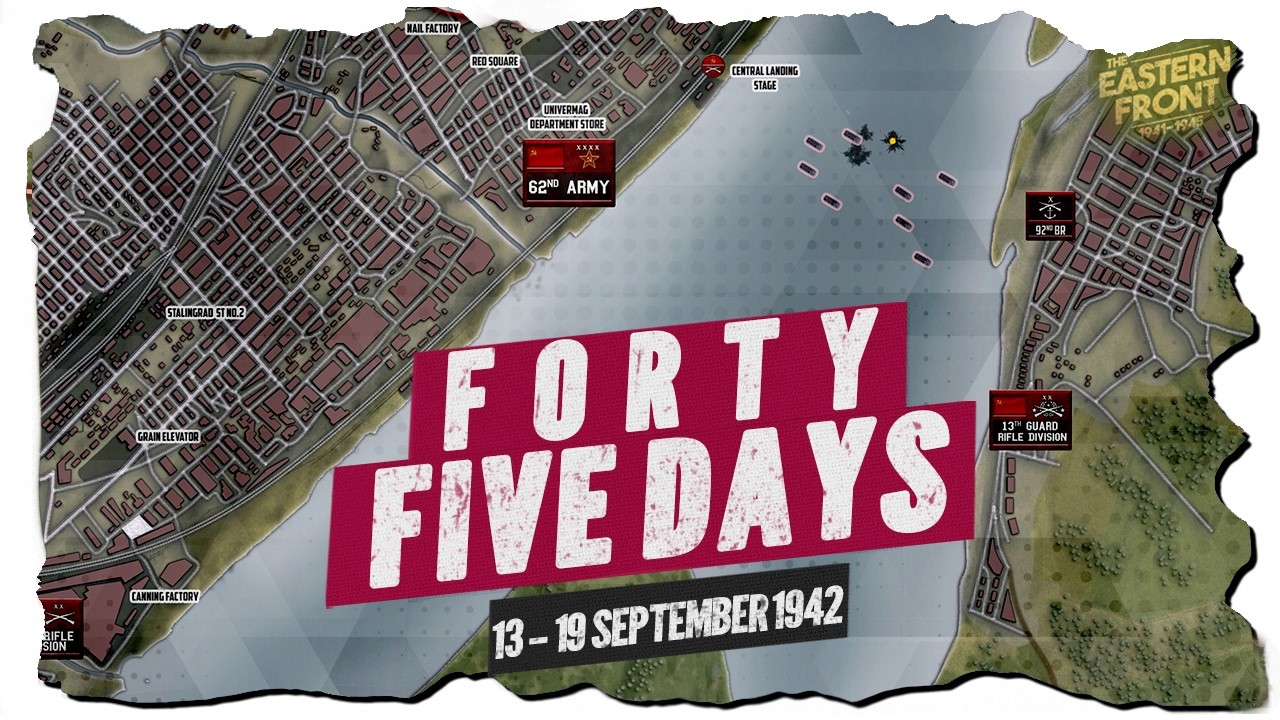 Eastern Front #68 - Forty Five Days - YouTube Member EXCLUSIVE