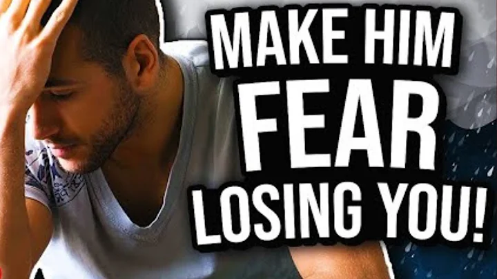 Make Him Worry About Losing You - 7 Powerful Tips That Work