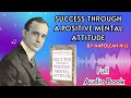 Success Through A Positive Mental Attitude - by Napolean Hill - Audio Book