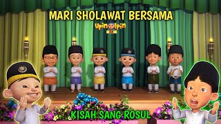 Kisah Sang Rosul Lirik Versi Upin Ipin Sholawat Terbaru