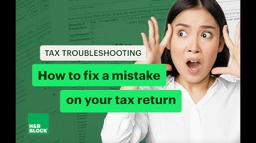 Tax Troubleshooting: How to Fix a Mistake on Your Tax Return