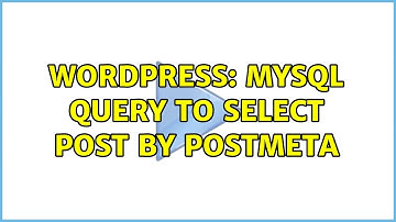 Wordpress: MySQL Query To Select Post By Postmeta