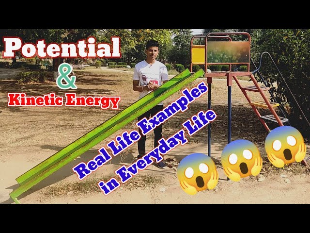 Energy Real Life Examples Examples Of Potential Energy In Everyday Life