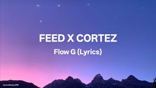 Feed x Cortez - Flow G (Lyrics)