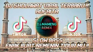 🔴DJ SHOLAWAT VIRAL TERBARU !! ADFAITA || SLOW BASS🔊 || DJ MAMENG REMIX