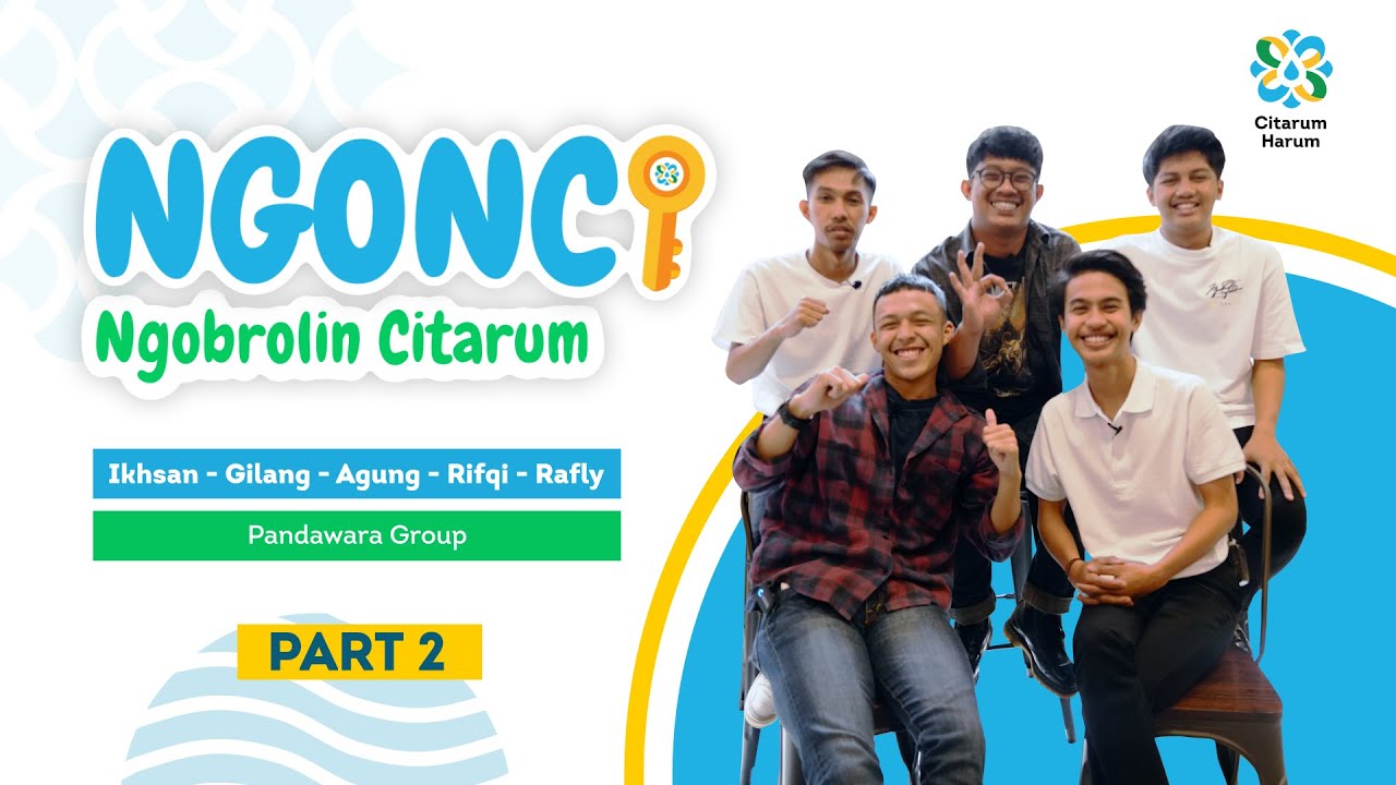 NGONCI #21 | Pandawara Group - Generasi Muda, Generasi Sadar Lingkungan | Part 2