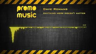 Dave Romans - Anything more doesn't matter