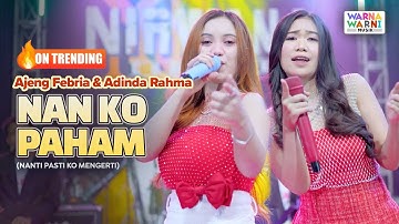 NAN KO PAHAM Nanti Pasti Ko Mengerti (KOPLO) - AJENG FEBRIA & ADINDA RAHMA - OM NIRWANA | LIVE MUSIC