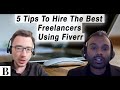 5 Tips To Hire The Best Freelancers Using Fiverr
