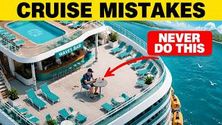 9 Dangerous Cruise Mistakes You Need To AVOID at all Costs